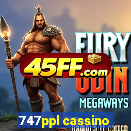 747ppl cassino